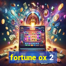 fortune ox 2